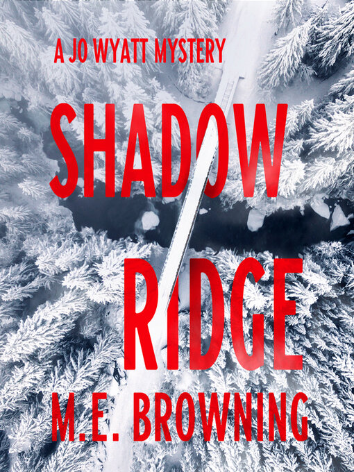 Title details for Shadow Ridge by M. E. Browning - Available